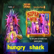 hungry shark evolution dinheiro infinito ios